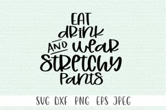 Funny Thanksgiving T-Shirt SVG - Eat, Drink, Stetchy Pants Product Image 1