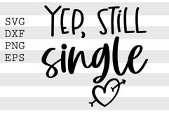 Yep, Still Single SVG Product Image 1