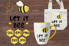 Let It Bee SVG, Bee SVG, Bumble Bee SVG, Bee Quote SVG, PNG Product Image 1