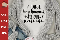I raise tiny humans svg funny mom quote, mom shirt svg dxf Product Image 1
