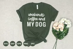 Coffee Svg | Dog Svg | Weekends coffee and my dog T-Shirt Product Image 2