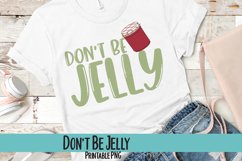 Don't Be Jelly Sublimation PNG Product Image 1