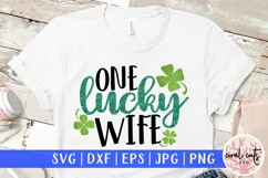 One lucky wife - St. Patrick's Day SVG EPS DXF PNG Product Image 1