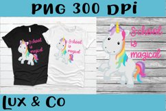 School is Magical Unicorn PNG Sublimation Transfer HTV Product Image 1