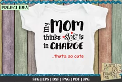 My mom thinks she's in charge SVG | Cute baby quote SVG Product Image 1