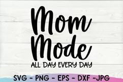 Mom Mode Svg, Mom Life Svg, Funny Mom Svg, Mom Svg Sayings Product Image 4