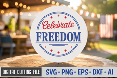 Celebrate Freedom SVG File | 4th of July Round Sign SVG Product Image 1