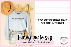 CEO Of Wasting Time On The Internet Funny Quote SVG Product Image 1
