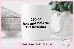 ceo of wasting time on the internet funny svg for vinyl projects