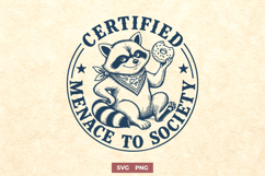 Certified Menace To Society SVG - Funny Raccoon PNG Design Product Image 1