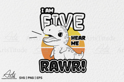 I Am Five Hear Me Rawr SVG 5th Birthday Dinosaur Sublimation Product Image 1