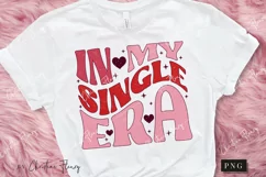 Retro In My Single Era PNG | Valentines Day Sublimation Product Image 2
