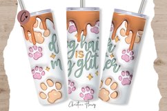 3D Inflated Dog Hair is my Glitter Tumbler Wrap PNG Product Image 1
