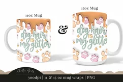 3D Inflated Dog Hair is my Glitter Mug Wrap | Mug PNG Product Image 3