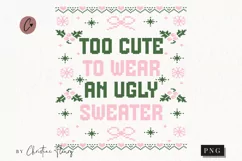 Too Cute Ugly Christmas Sweater PNG | Funny Christmas PNG Product Image 1