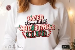 Over Stimulated Christmas Club PNG | Christmas Sublimation Product Image 1