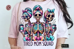 Skeleton Tired Mom Squad PNG | Mother's Day PNG Product Image 1