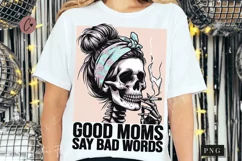 Good Moms Say Bad Words PNG | Skeleton PNG Product Image 1