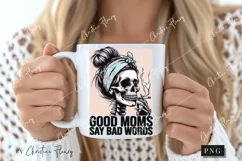Good Moms Say Bad Words PNG | Skeleton PNG Product Image 2