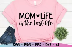 Mom Life Is The Best Life Svg, Mom Svg Sayings, Mom Quotes Product Image 1