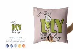 I Love You a Lily More Each Day SVG |Love SVG Product Image 1
