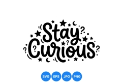 Hand Lettered Stay Curious Quote Design SVG Product Image 1