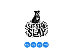 Funny Sit Stay Slay Dog SVG Illustration Design Product Image 1