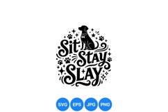 Funny Sit Stay Slay Dog Typography Design Product Image 1