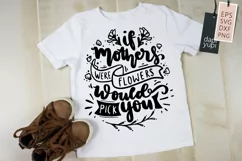 If Mothers Were Flowers Would Pick You Quote Product Image 1