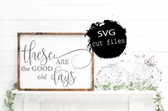 These Are The Good Old Days Svg, Home Sweet Home Svg Product Image 1