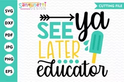 See ya later educator SVG, Last day of school cutting file Product Image 1