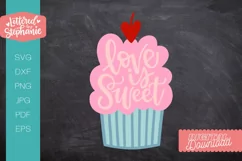 Love Is Sweet SVG cut file, love svg, cupcake svg Product Image 1
