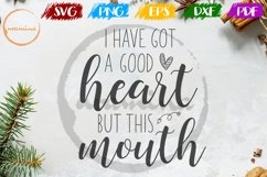 Good Heart But This Mouth Funny Kids Sign SVG PDF PNG Product Image 1