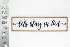 Let's Stay In Bed - Farmhouse Bedroom SVG DXF EPS Sign Product Image 1