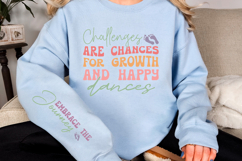Challenges are chances for growth and happy dances Sleeve Product Image 3