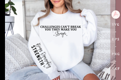 Challenges Can't Break You They Make You Stronger Sleeve SVG Product Image 1