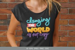 Changing The World is Not Easy SVG Product Image 1
