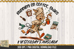 Running on coffee, chaos and yesterday’s mascara is a professional design that is available at 300dpi PNG to use for Sublimation, iron-on transfer, DTG Printing and normal printing.