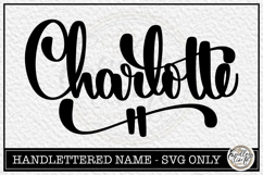 Charlotte- Handlettered Name SVG Cut file Product Image 1