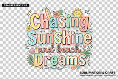 chasing sunshine png, beach dreams design, summer coastal png, beach sublimation, sunshine quote png, coastal shirt design, beach lover gift, vacation shirt png, summer beach design, seaside quote png