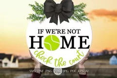 If We're Not Home Check The Court SVG Tennis Welcome SVG Product Image 1