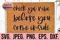 Check Ya Vibe Before You Come Inside SVG - Sarcastic Doormat Product Image 1