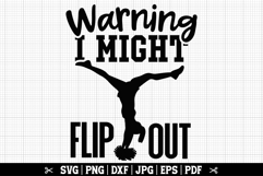 Warning I Might Flip Out SVG, Funny Cheerleader SVG Product Image 1