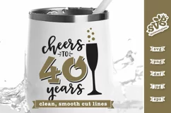 Cheers to 40 Years SVG | Birthday SVG | Anniversary SVG Product Image 2