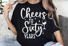 Cheers To Sixty Years SVG - 60th Birthday SVG - 60 Years PNG Product Image 4
