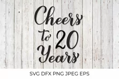 Cheers to 20 Years SVG. 20th Birthday, Anniversary lettering Product Image 1