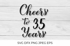 Cheers to 35 Years SVG. 35th Birthday, Anniversary lettering Product Image 1