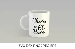 Cheers to 60 Years SVG. 60th Birthday, Anniversary lettering Product Image 2