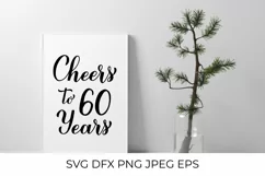 Cheers to 60 Years SVG. 60th Birthday, Anniversary lettering Product Image 3