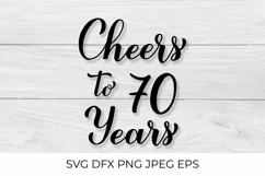 Cheers to 70 Years SVG. 70th Birthday, Anniversary lettering Product Image 1
